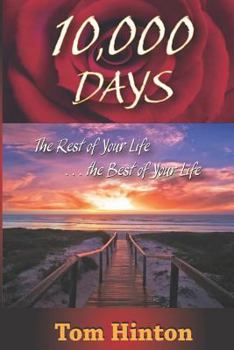 Paperback 10,000 Days: The Rest of Your Life, the Best of Your Life Book