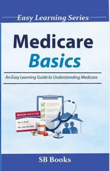 Paperback Medicare Basics: An easy guide to understanding medicare (Easy Learning Series) Book
