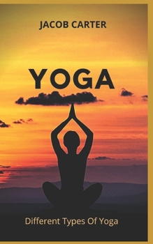 Yoga: Different Types Of Yoga