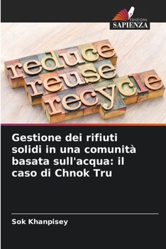 Paperback Gestione dei rifiuti solidi in una comunità basata sull'acqua: il caso di Chnok Tru [Italian] Book