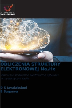 OBLICZENIA STRUKTURY ELEKTRONOWEJ Na2He (Polish Edition)
