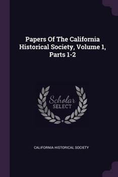 Paperback Papers Of The California Historical Society, Volume 1, Parts 1-2 Book