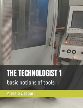 Paperback The Technologist 1: basic notions of tools Book