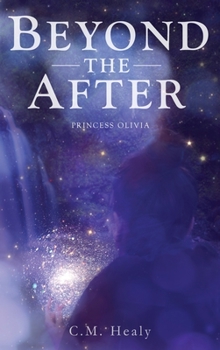 Hardcover Beyond the After: Princess Olivia Book