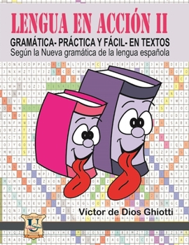 Paperback Lengua en acción II: GRAMÁTICA -práctica y fácil- EN TEXTOS [Spanish] Book