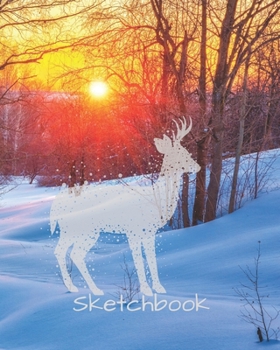 Sketchbook: Notebook Winter/snow/ Deer / fawn/Sketchbook Winter/ Notebook Journal Winter Workbook Diary / Christmas Notebook/ Gift /Composition Blank 8x10 120 pages.