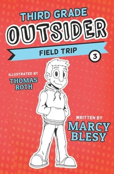 Paperback Third Grade Outsider: Field Trip Book