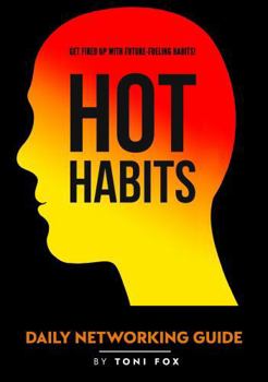 Paperback Hot Habits Daily Networking Guide: Connection for Professional Prosperity Book