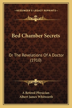 Paperback Bed Chamber Secrets: Or The Revelations Of A Doctor (1910) Book