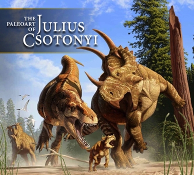 Hardcover The Paleoart of Julius Csotonyi Book