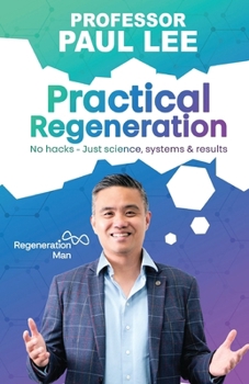 Paperback Practical Regeneration: No Hacks - Just Science, Systems and Results Book