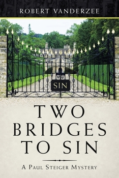Paperback Two Bridges to Sin: A Paul Steiger Mystery Book