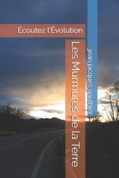 Paperback Les Murmures de la Terre: Écoutez l'Évolution [French] Book