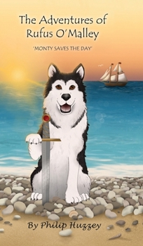 Hardcover The Adventures of Rufus O'Malley - Monty Saves The Day Book