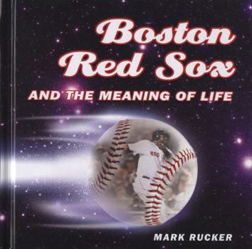 Hardcover Boston Red Sox and the Meaning of Life Book