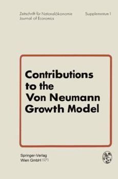 Paperback Contributions to the Von Neumann Growth Model: Proceedings of a Conference Organized by the Institute for Advanced Studies Vienna, Austria, July 6 and [German] Book