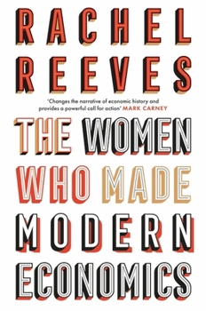 Hardcover The Women Who Made Modern Economics Book