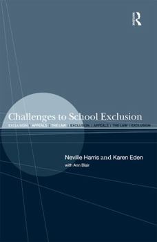 Paperback Challenges to School Exclusion: Exclusion, Appeals and the Law Book