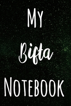 My Bifta Notebook: The perfect gift stoner in your life - Funny Weed Marijuana Cannabis 119 page journal!