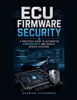 Paperback ECU Firmware Security: A Practical Guide to Automotive Cybersecurity and Vehicle Update Systems Book