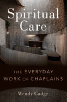 Paperback Spiritual Care: The Everyday Work of Chaplains Book