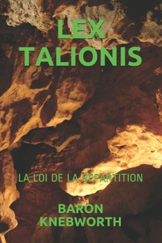 LEX TALIONIS: LA LOI DE LA RÉPARTITION (French Edition)