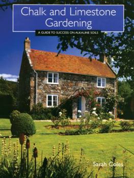 Paperback Chalk and Limestone Gardening: A Guide to Success on Alkaline Soils Book