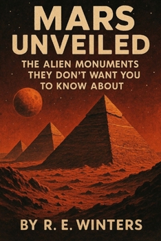 Paperback Mars Unveiled: The Alien Monuments They Don't Want You to Know About: They said Mars was a dead planet. They were wrong. Book