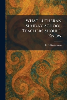 What Lutheran Sunday-School Teachers Should Know