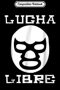 Composition Notebook: Lucha Libre Terremoto Quintero Mask  Journal/Notebook Blank Lined Ruled 6x9 100 Pages