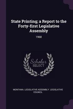 Paperback State Printing; A Report to the Forty-First Legislative Assembly: 1968 Book