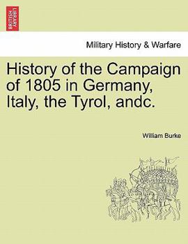 Paperback History of the Campaign of 1805 in Germany, Italy, the Tyrol, Andc. Book