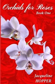 Paperback Orchids For Roses: Book One (Chasing The Flame) Book