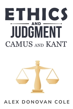 Paperback Ethics and Judgment in Camus and Kant Book