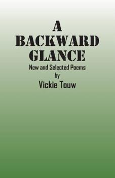 Paperback A Backward Glance: New and Selected Poems Book