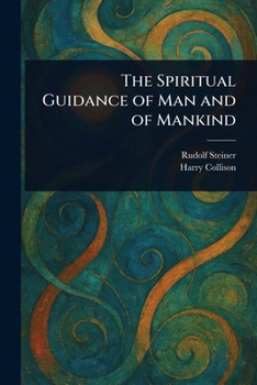 The Spiritual Guidance of Man and of Mankind