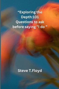 Paperback Exploring the Depth: 101 Questions to ask before saying I do Book