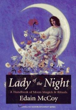 Paperback Lady of the Night: A Handbook of Moon Magick & Rituals a Handbook of Moon Magick & Rituals Book