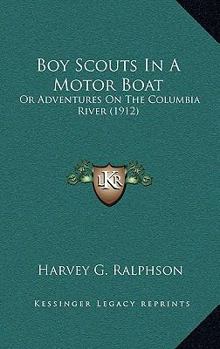 Boy Scouts In A Motor Boat Or Adventures On The Columbia River - Book #5 of the Boy Scouts