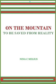 Paperback On the Mountain: To Be Saved from Reality Book