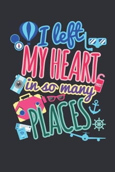 Paperback I Left My Heart In So Many Places: Travel Journal, Blank Lined Paperback Travel Planner, 150 pages, college ruled Book