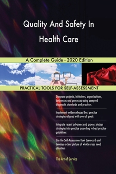Paperback Quality And Safety In Health Care A Complete Guide - 2020 Edition Book