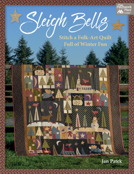 Paperback Sleigh Bells: Stitch a Folk-Art Quilt Full of Winter Fun Book