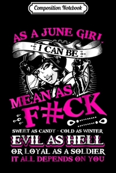 Composition Notebook: As A June girl I can be mean sweet as candy cold as winter e Journal/Notebook Blank Lined Ruled 6x9 100 Pages