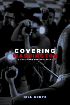 Paperback Covering Washington: A Guidebook for Reporters Book