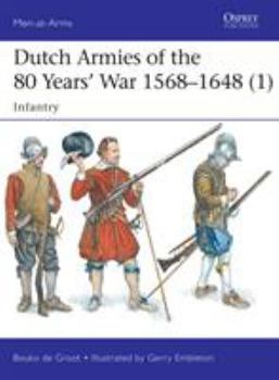 Paperback Dutch Armies of the 80 Years' War 1568-1648 (1): Infantry Book