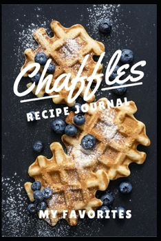 Paperback Keto Chaffle Blank Recipe Book: Organize all your favorite chaffle recipes in one location Book