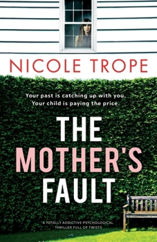 Paperback The Mother's Fault: A totally addictive psychological thriller full of twists Book