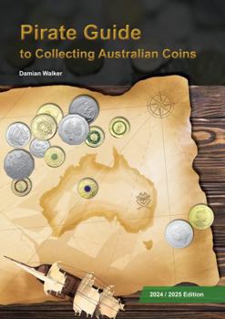 Paperback Pirate Guide to Collecting Australian Coins: 2024/2025 Edition Book