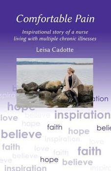 Paperback Comfortable Pain: The inspirational story of a nurse living with multiple chronic illnesses Book